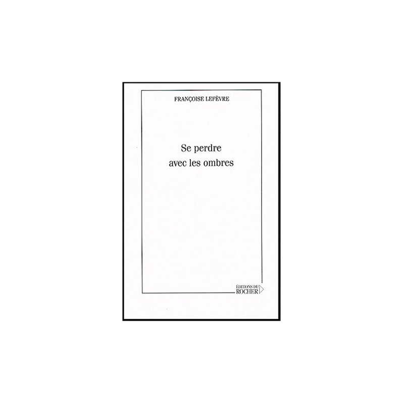 Se perdre avec les ombres