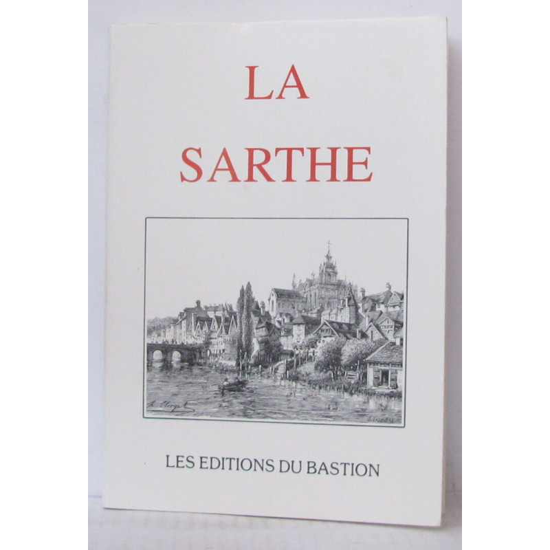 La sarthe villes bourgs villages châteaux et monuments...