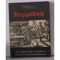 Rezeptbuch Eine Fundgrube alter undmoderner Heilkräuter- und...