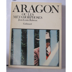 Aragon ou les métamorphoses