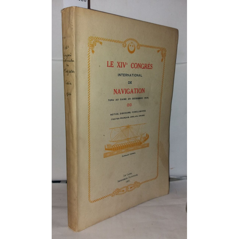Le XIVe congrès international de navigation tenu au caire en...