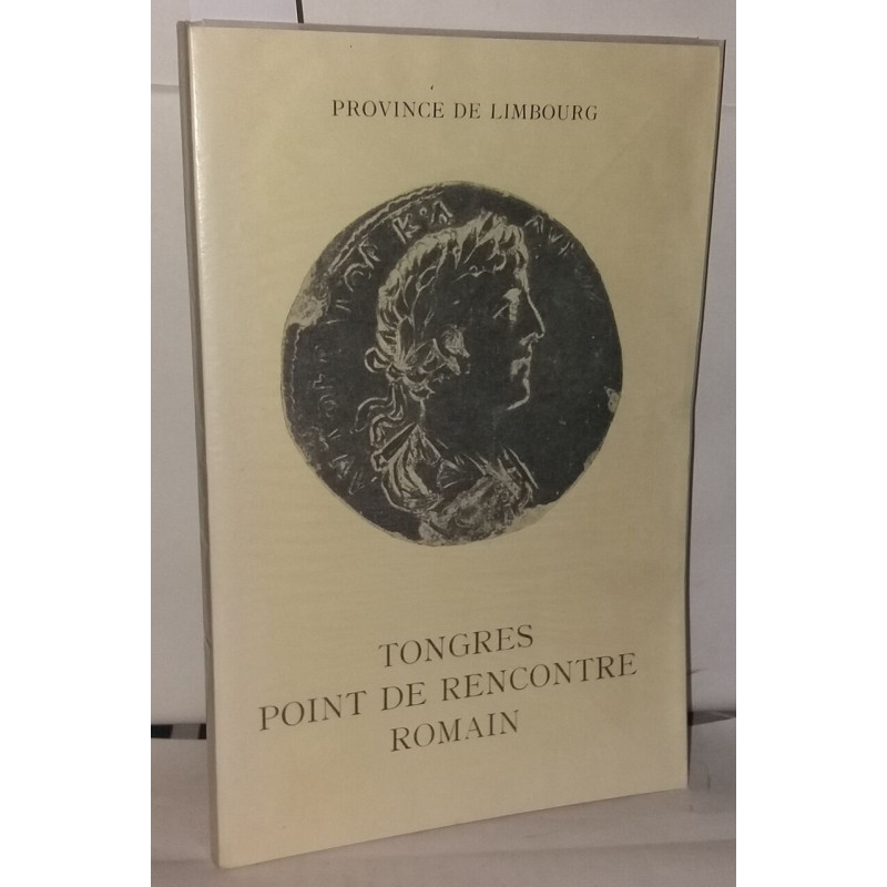Tongres point de rencontre romain
