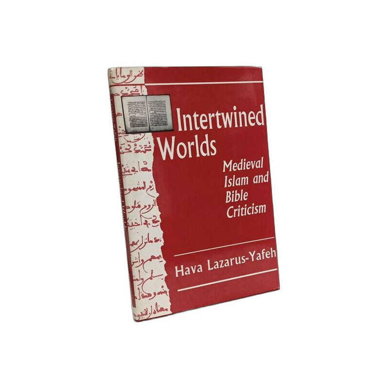 Intertwined Worlds: Medieval Islam and Bible Criticism (Princeton...