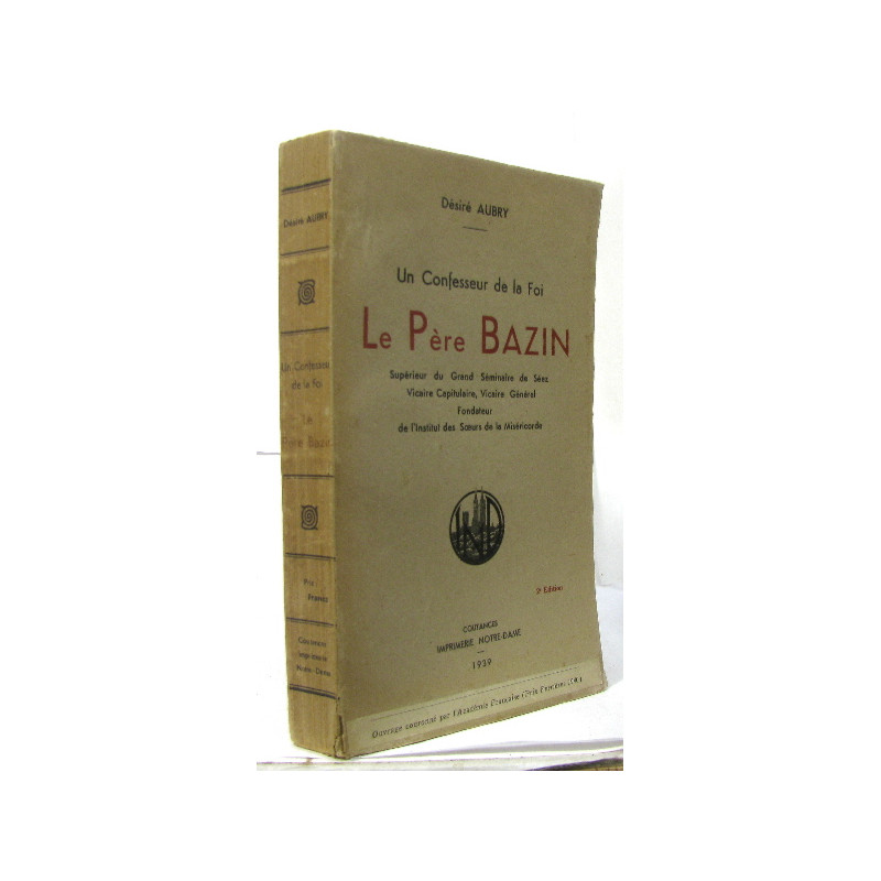 Un confesseur de la foi le père bazin