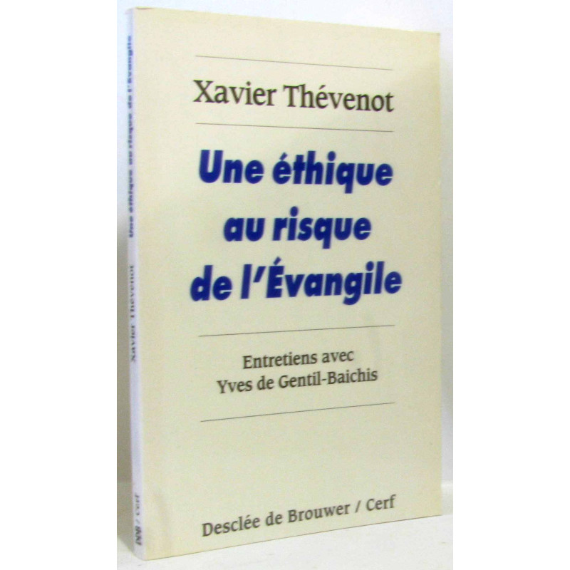 Une éthique au risque de l'Evangile. Entretiens avec Yves de...