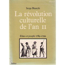 La revolution culturelle de l'an II : elites et peuple (1789-1799)