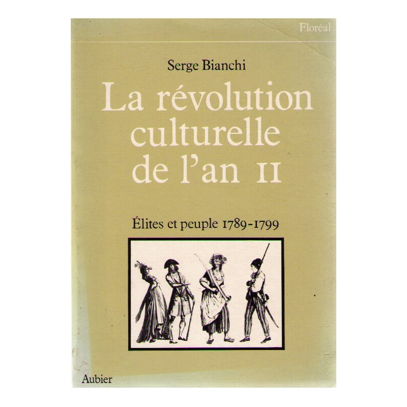 La revolution culturelle de l'an II : elites et peuple (1789-1799)