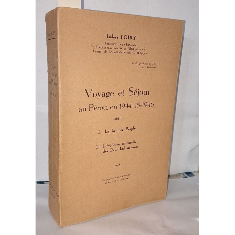 Voyage et séjour au Pérou en 1944-45-46 Suivi de I La Loi des...