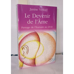 Le Devenir de l'Ame: Passage de l'humain au divin