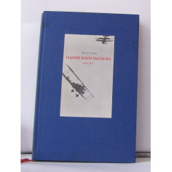 La grande bataille dans les airs 1914-1918