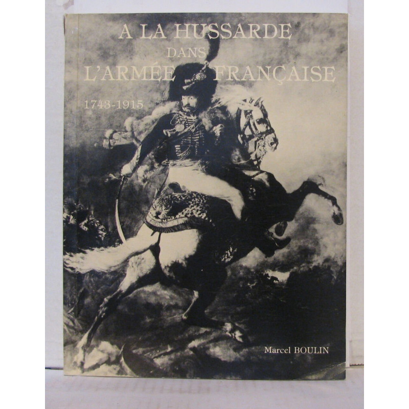 A la hussarde dans l'armée française 1743-1915