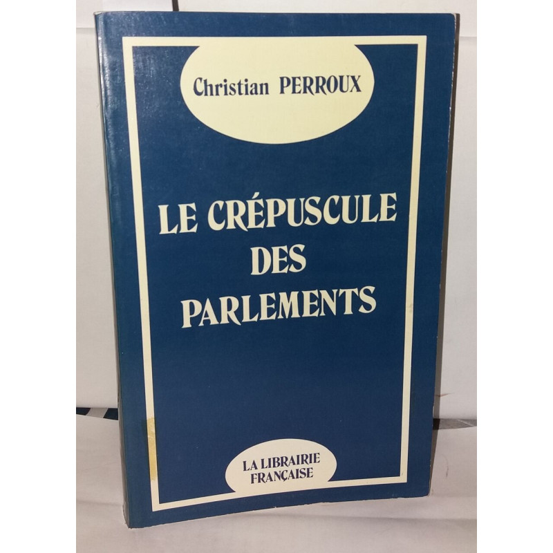 Le crépuscule des parlements