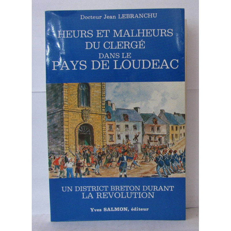 Heurs et malheurs du clergé dans le pays de loudeac