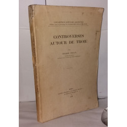 Controverses autour de Troie Collection d'études anciennes...