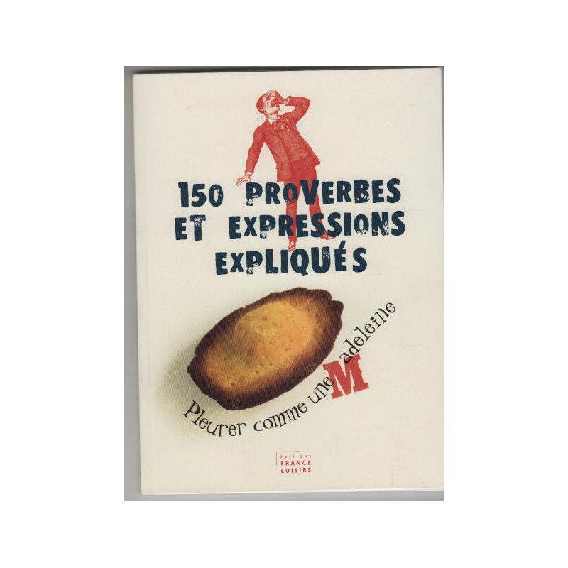 150 proverbes et expressions expliqués