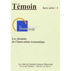 Temoin hors serie, volume 1 : les chemins de l'innovation economique