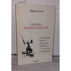 Thèmes astrologiques Cervantès Nerval Verlaine Rimbaud G. Nouveau...