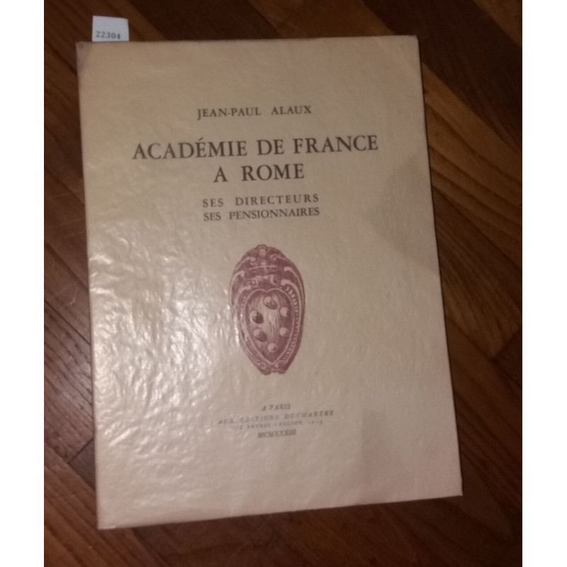 Académie de France a Rome Ses directeurs ses pensionnaires (Tome 2...