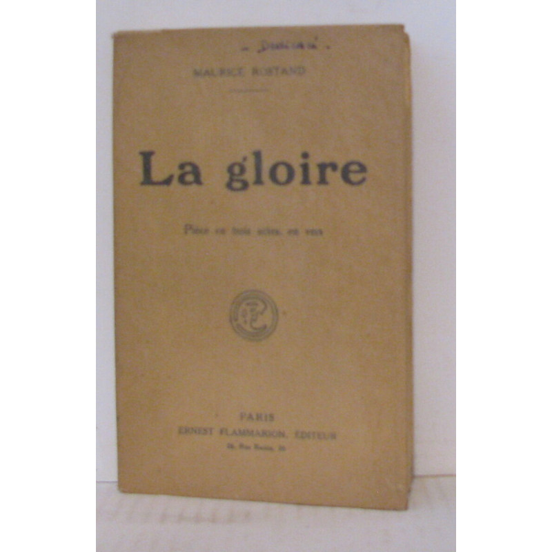 La gloire - pièce en trois actes en vers