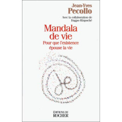 Mandala de vie : Pour que l'existence épouse la vie