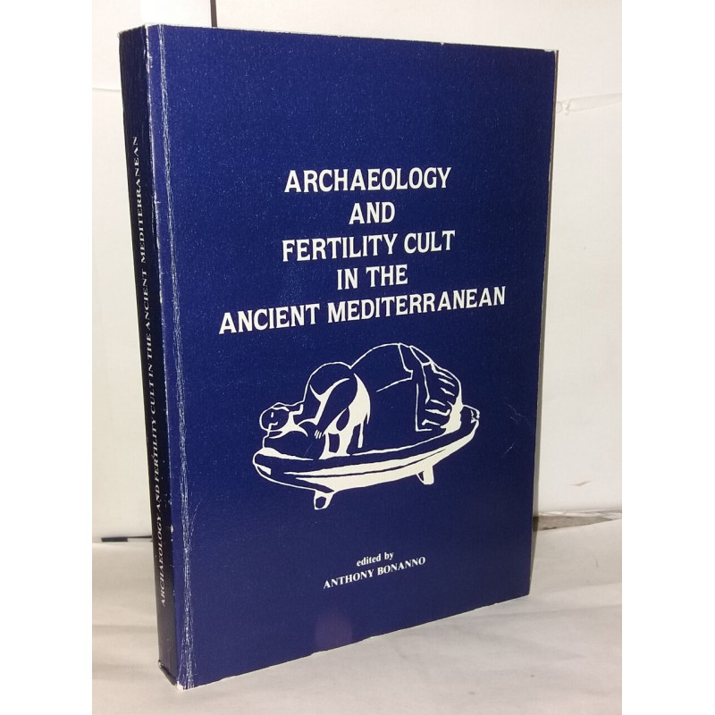 Archaeology and Fertility Cult in the Ancient Mediterranean: First...