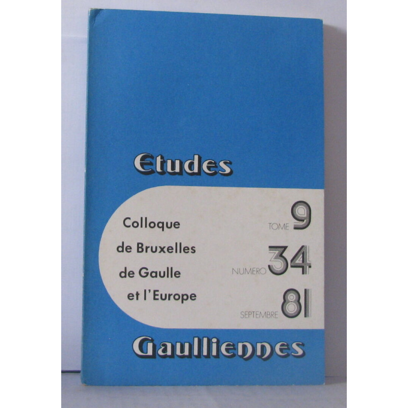 Études Gaulliennes Numéro 34 Colloque de Bruxelles de Gaulle et...