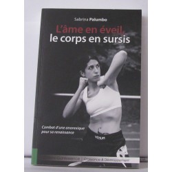 L'âme en éveil le corps en sursis Combat d'une anorexique pour sa...