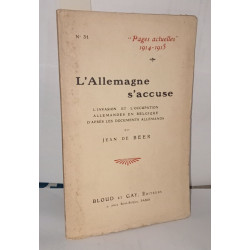 L'allemagne s'accuse L'invasion et l'occupation allemandes en...