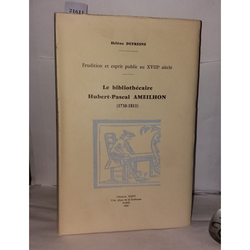 Le bibliothécaire Hubert-Pascal Ameilhon (1730-1811) -Erudition et...