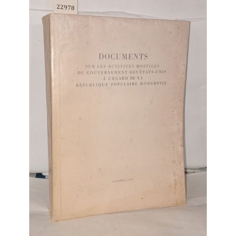 Documents sur les activités hostiles du gouvernement des...