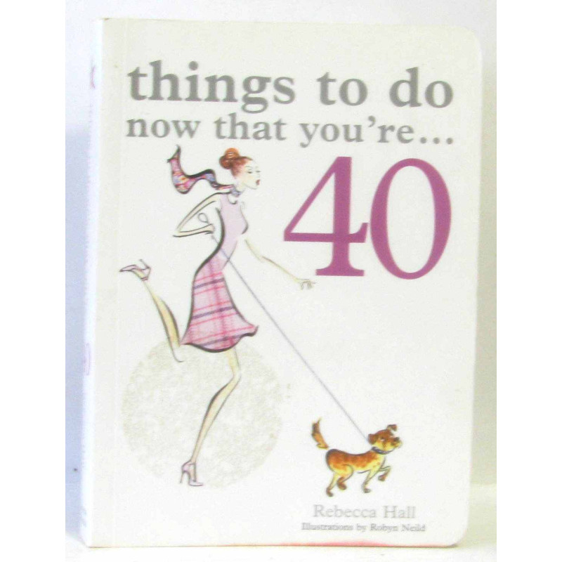 Things to do now that you're 40 (en anglais)