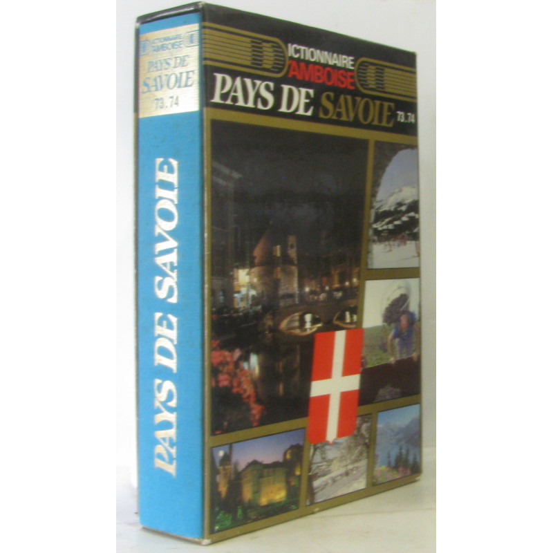 Dictionnaire d'Amboise Tome 1 : Pays de Savoie --- 4e édition ---...
