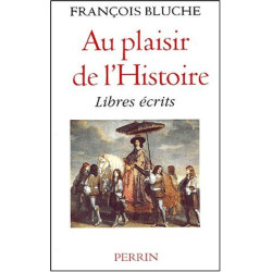 Au plaisir de l'Histoire. Libres écrits