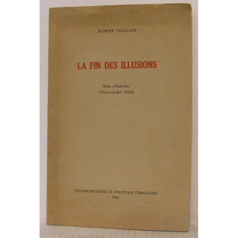 La fin des illusions notes d'indochine ( février - juillet 1954 )