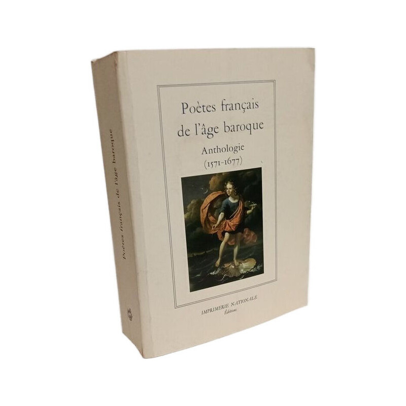 Poètes français de l'âge baroque: ANTHOLOGIE (1571-1677)