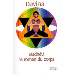 Madhevi : Le Roman du corps
