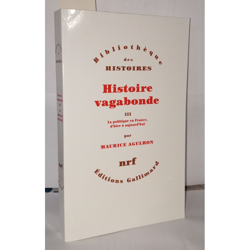 Histoire vagabonde (Tome 3-La politique en France d'hier à...