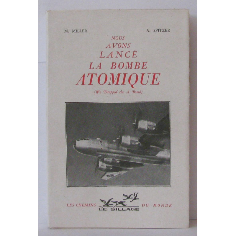 Nous avons lancé la bombe atomique