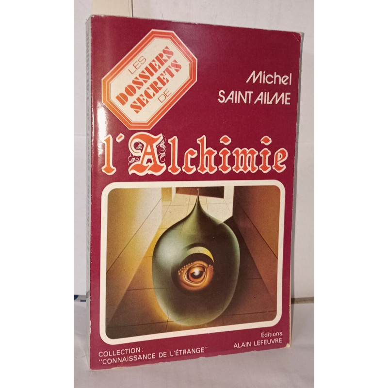 Les dossiers secrets de l'alchimie
