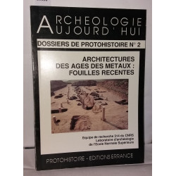Archéologie aujourd'hui Dossiers de protohistoire N°2 Architecture...