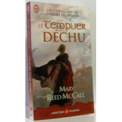 Les chevaliers de l'ordre du Temple Tome 3 : Le templier déchu