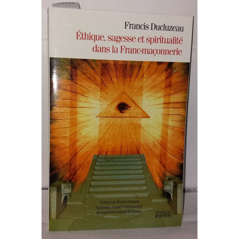 Ethique sagesse et spiritualité dans la Franc-maçonnerie