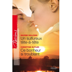 Un sulfureux tête-à-tête - Ce bonheur si troublant