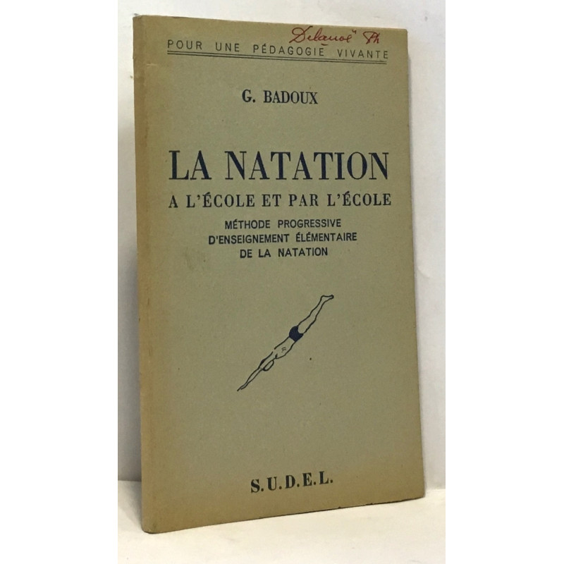 La natation à l'école et par l'école - méthode progressive...