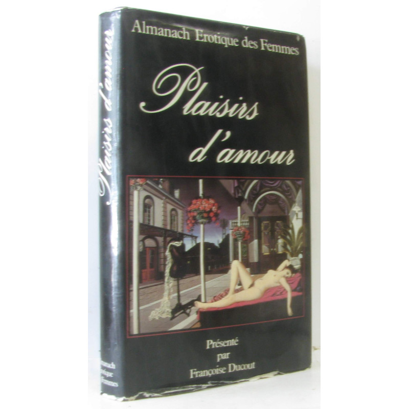 Plaisirs d'amour : Almanach érotique des femmes