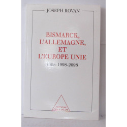 Bismarck L'allemagne Et L'europe unie 1898-1998-2098