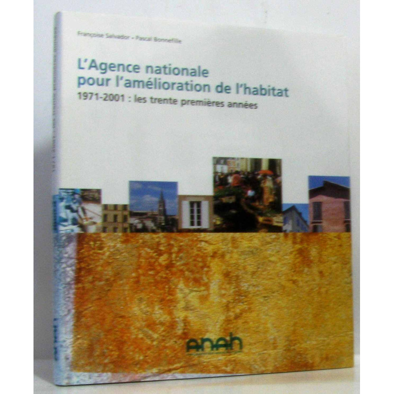 L'agence nationale pour l'amélioration de l'habitat 1971 -2001:...