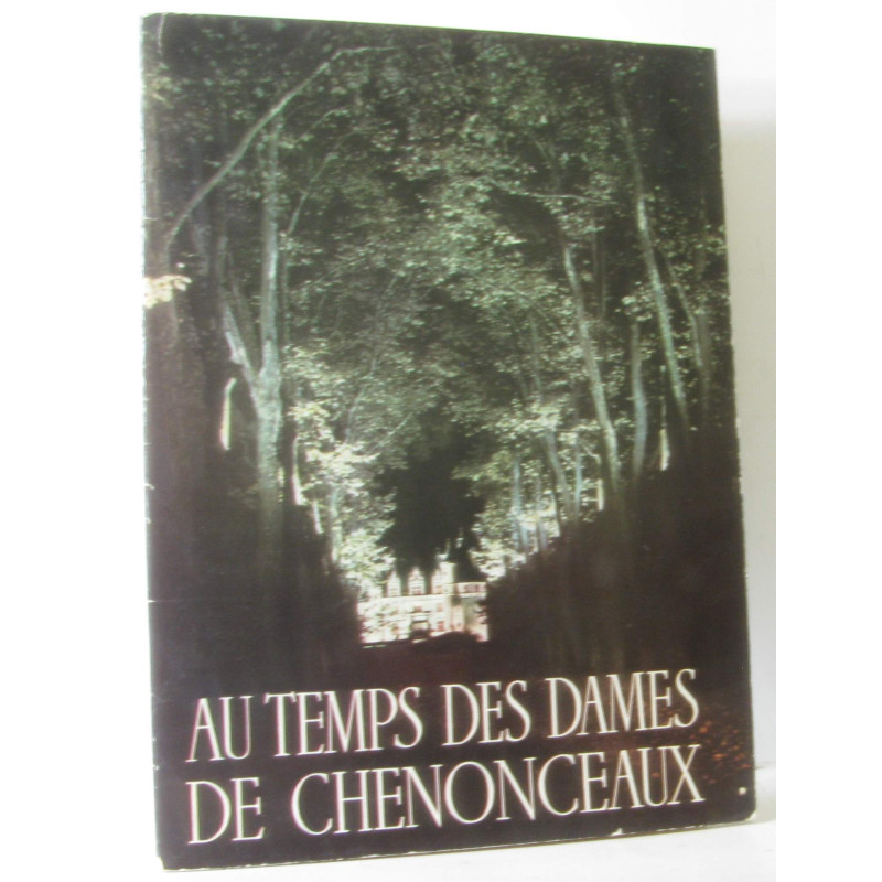 Au temps des dames de Chenonceaux