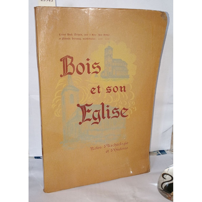 Bois et son église - notes d'archéologie et d'histoire