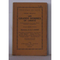 Les grands hommes en liberté Aventures curieuses de nos plus...